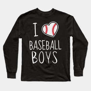 I Love baseball boys _funny BASEBALL player Long Sleeve T-Shirt